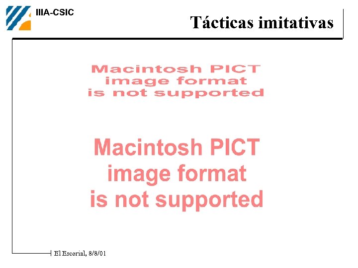 IIIA-CSIC El Escorial, 8/8/01 Tácticas imitativas 