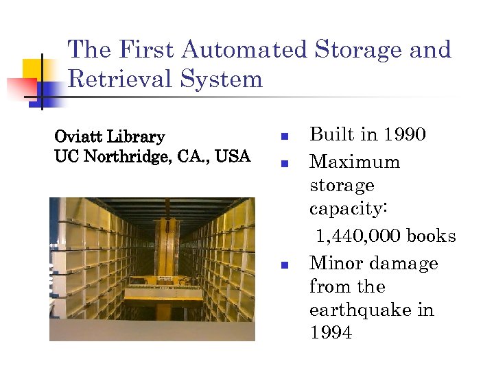 The First Automated Storage and Retrieval System Oviatt Library UC Northridge, CA. , USA