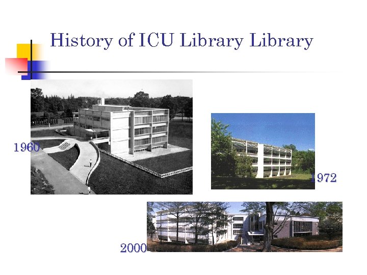 History of ICU Library 1960 1972 2000 