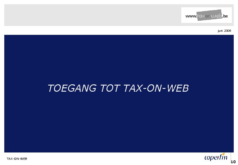juni 2006 TOEGANG TOT TAX-ON-WEB 10 