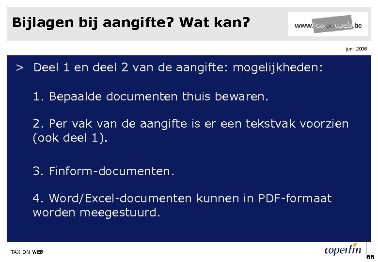Bijlagen bij aangifte? Wat kan? juni 2006 > Deel 1 en deel 2 van
