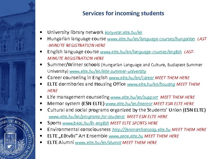 Services for incoming students • University library network konyvtar. elte. hu/en • Hungarian language