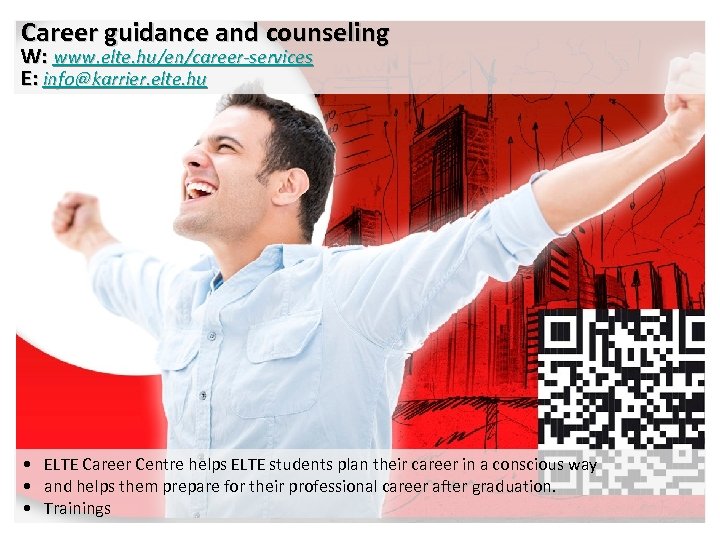 Career guidance and counseling W: www. elte. hu/en/career-services E: info@karrier. elte. hu • ELTE