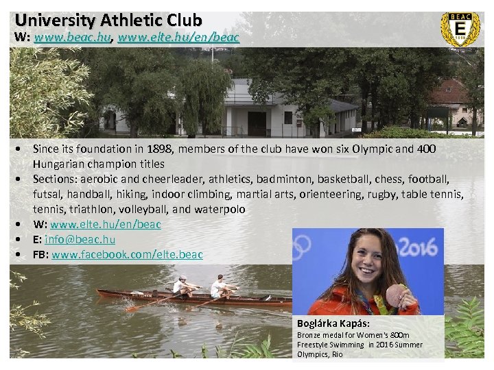 University Athletic Club W: www. beac. hu, www. elte. hu/en/beac www. beac. hu •