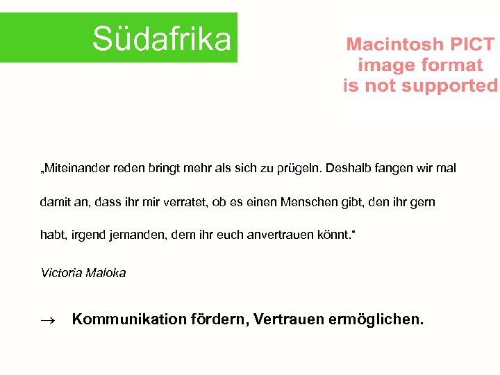 Südafrika „Miteinander reden bringt mehr als sich zu prügeln. Deshalb fangen wir mal damit
