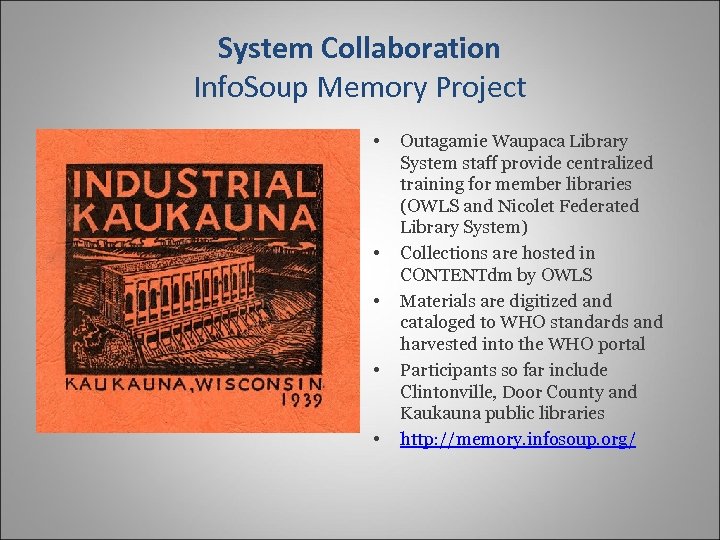 System Collaboration Info. Soup Memory Project • • • Outagamie Waupaca Library System staff