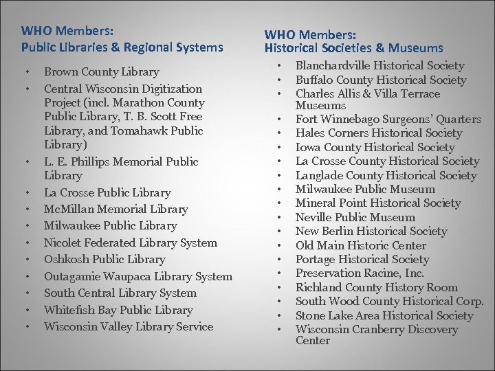WHO Members: Public Libraries & Regional Systems • • • Brown County Library Central