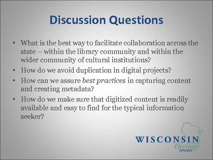 Discussion Questions • What is the best way to facilitate collaboration across the state