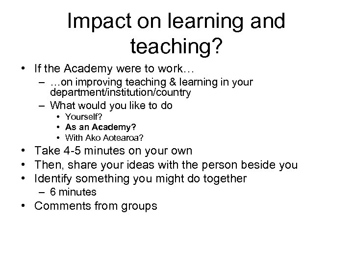 Impact on learning and teaching? • If the Academy were to work… – …on
