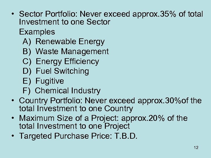  • Sector Portfolio: Never exceed approx. 35% of total Investment to one Sector