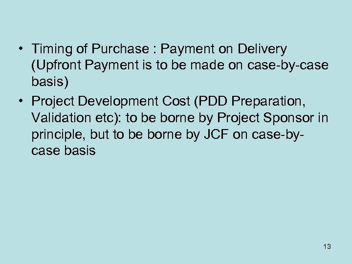  • Timing of Purchase : Payment on Delivery (Upfront Payment is to be