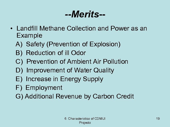 --Merits- • Landfill Methane Collection and Power as an Example A) Safety (Prevention of