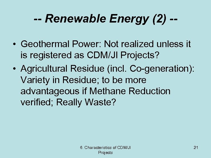 -- Renewable Energy (2) - • Geothermal Power: Not realized unless it is registered