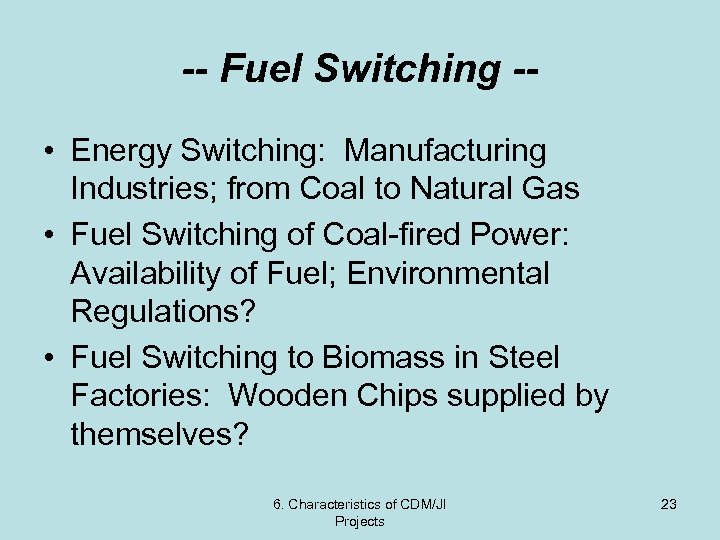 -- Fuel Switching - • Energy Switching: Manufacturing Industries; from Coal to Natural Gas