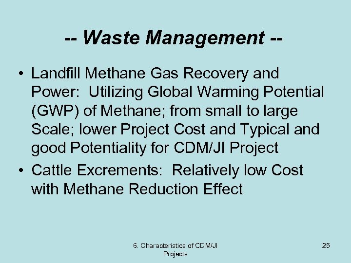 -- Waste Management - • Landfill Methane Gas Recovery and Power: Utilizing Global Warming