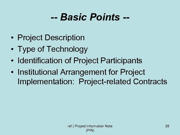 -- Basic Points - • • Project Description Type of Technology Identification of Project