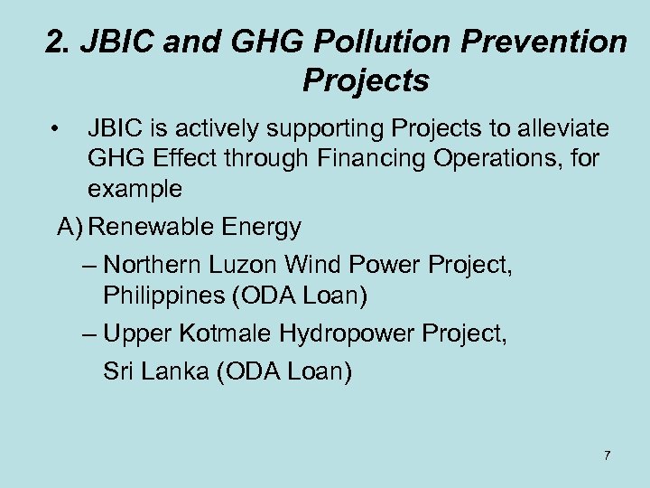 2. JBIC and GHG Pollution Prevention Projects • JBIC is actively supporting Projects to