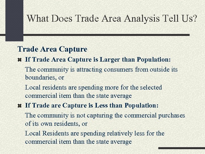 What Does Trade Area Analysis Tell Us? Trade Area Capture If Trade Area Capture