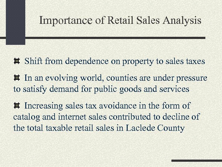 Importance of Retail Sales Analysis Shift from dependence on property to sales taxes In