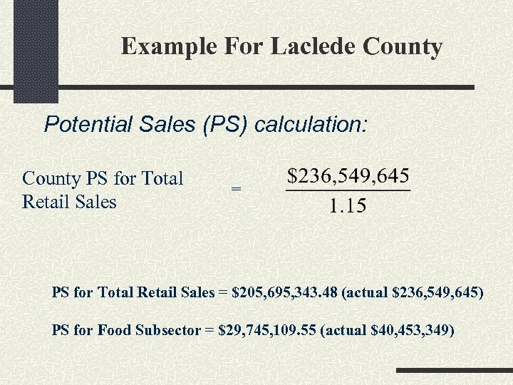 Example For Laclede County Potential Sales (PS) calculation: County PS for Total Retail Sales