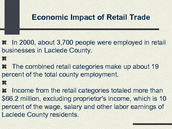 Economic Impact of Retail Trade In 2000, about 3, 700 people were employed in