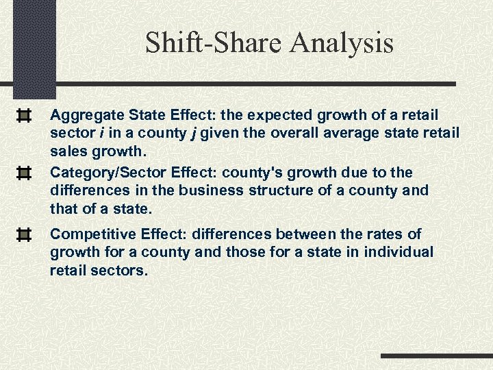 Shift-Share Analysis Aggregate State Effect: the expected growth of a retail sector i in