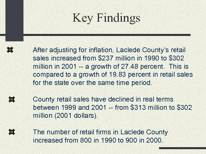 Key Findings After adjusting for inflation, Laclede County’s retail sales increased from $237 million