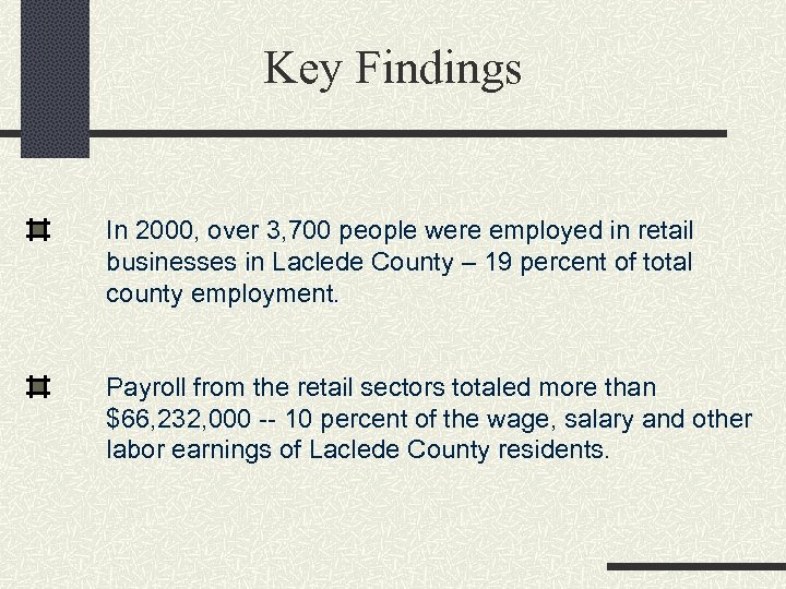 Key Findings In 2000, over 3, 700 people were employed in retail businesses in