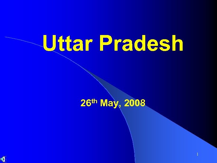 Uttar Pradesh 26 th May, 2008 1 
