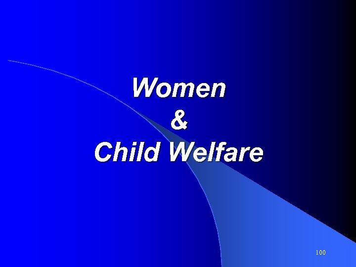 Women & Child Welfare 100 