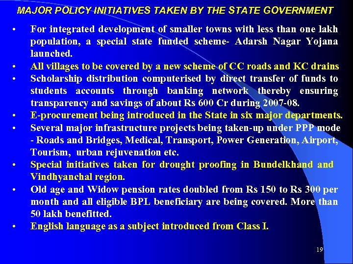 MAJOR POLICY INITIATIVES TAKEN BY THE STATE GOVERNMENT • • For integrated development of