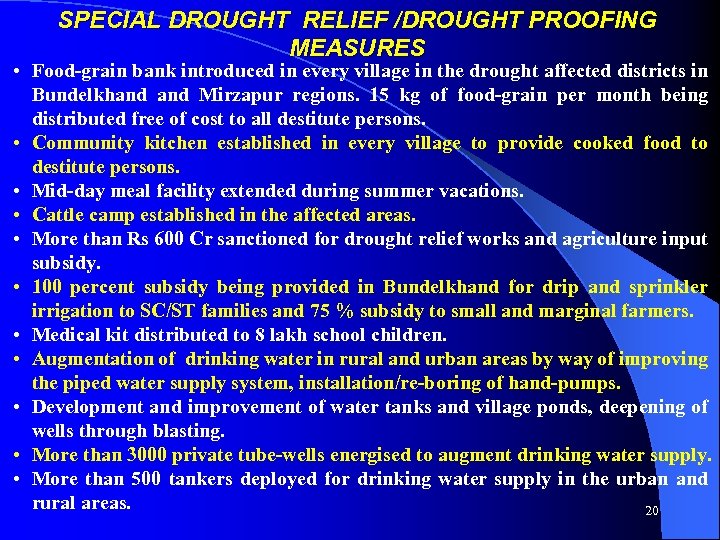 SPECIAL DROUGHT RELIEF /DROUGHT PROOFING MEASURES • Food-grain bank introduced in every village in