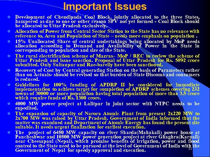 Important Issues l l l l l Development of Chendipada Coal Block, jointly allocated