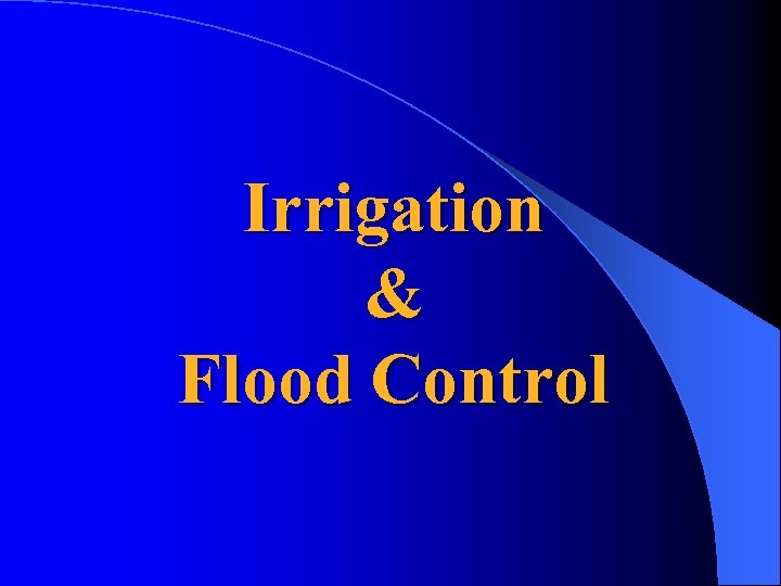 Irrigation & Flood Control 