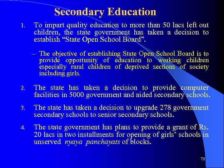 Secondary Education 1. To impart quality education to more than 50 lacs left out