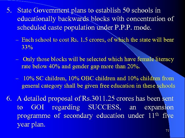 5. State Government plans to establish 50 schools in educationally backwards blocks with concentration