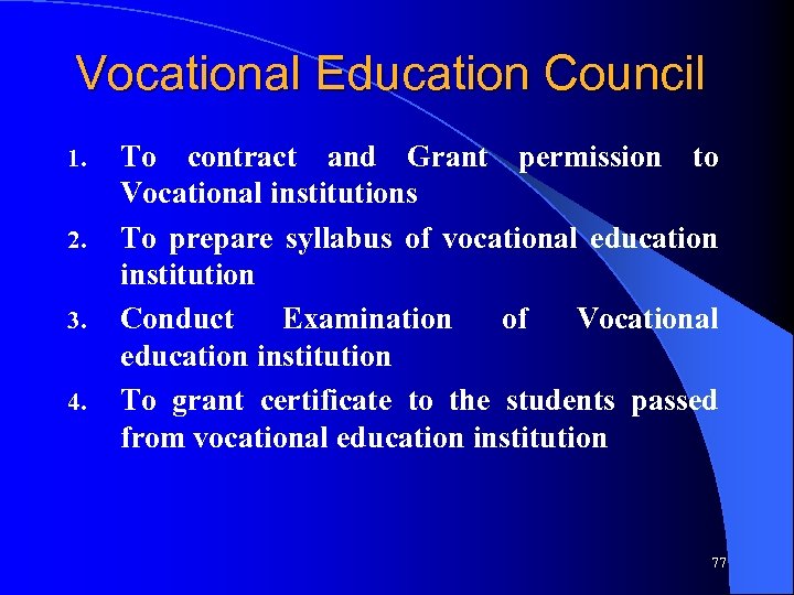 Vocational Education Council 1. 2. 3. 4. To contract and Grant permission to Vocational
