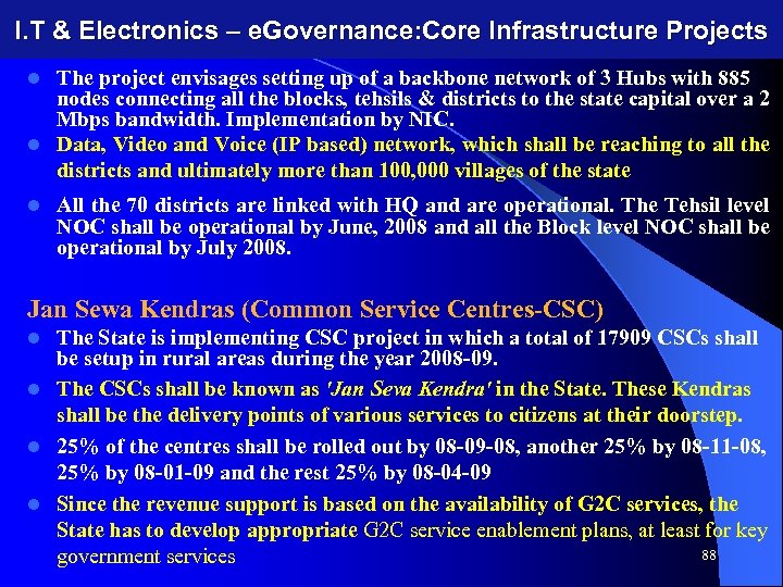 I. T & Electronics – e. Governance: Core Infrastructure Projects SWAN The project envisages