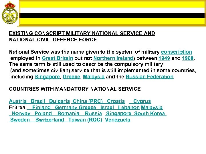 EXISTING CONSCRIPT MILITARY NATIONAL SERVICE AND NATIONAL CIVIL DEFENCE FORCE National Service was the