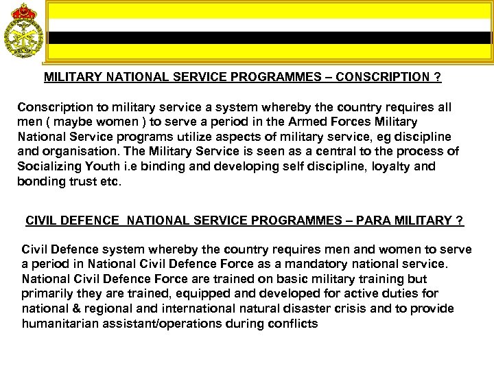 MILITARY NATIONAL SERVICE PROGRAMMES – CONSCRIPTION ? Conscription to military service a system whereby