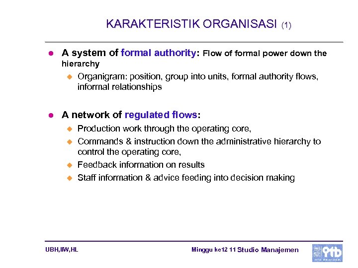 KARAKTERISTIK ORGANISASI l (1) A system of formal authority: Flow of formal power down