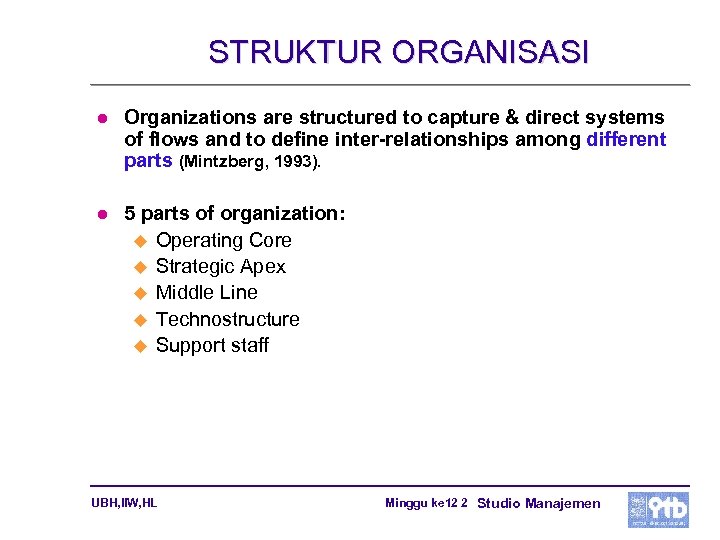 STRUKTUR ORGANISASI l Organizations are structured to capture & direct systems of flows and