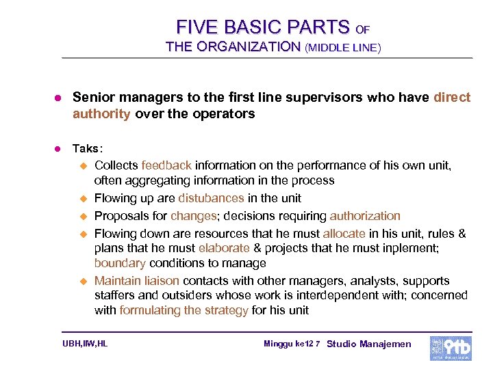 FIVE BASIC PARTS OF THE ORGANIZATION (MIDDLE LINE) l Senior managers to the first