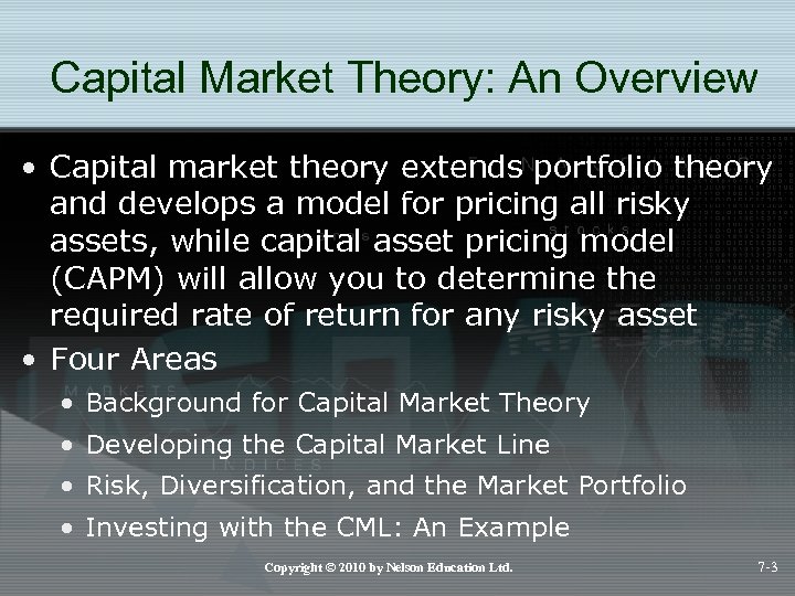 Capital Market Theory: An Overview • Capital market theory extends portfolio theory and develops