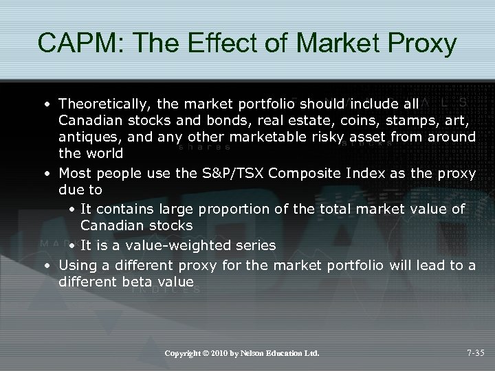 CAPM: The Effect of Market Proxy • Theoretically, the market portfolio should include all