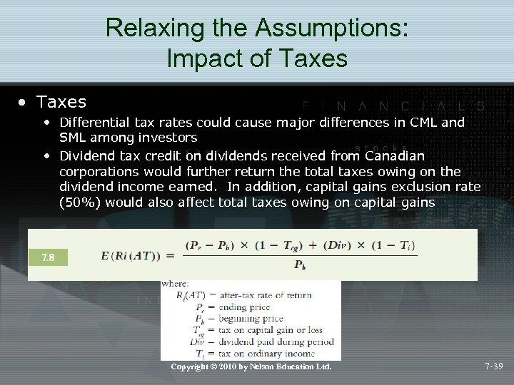 Relaxing the Assumptions: Impact of Taxes • Differential tax rates could cause major differences