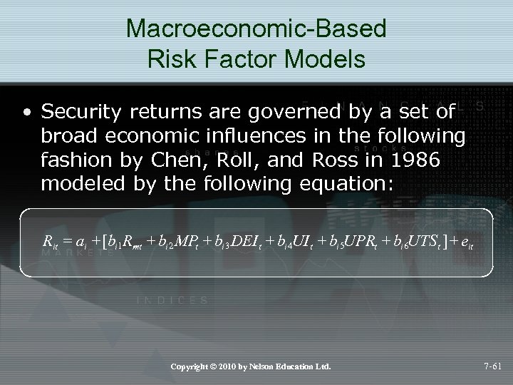 Macroeconomic-Based Risk Factor Models • Security returns are governed by a set of broad