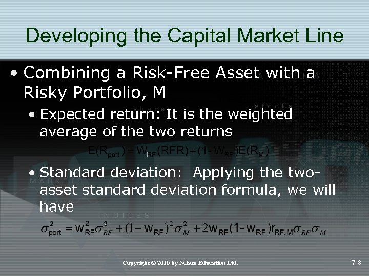 Developing the Capital Market Line • Combining a Risk-Free Asset with a Risky Portfolio,