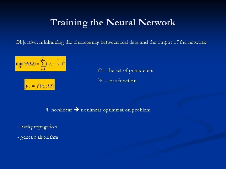 Training the Neural Network Objective: minimizing the discrepancy between real data and the output