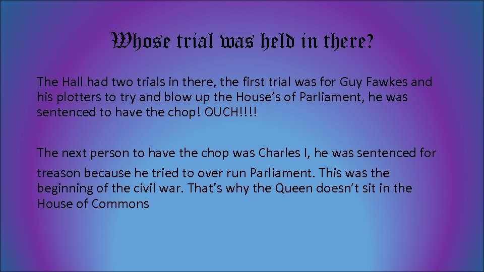 Whose trial was held in there? The Hall had two trials in there, the